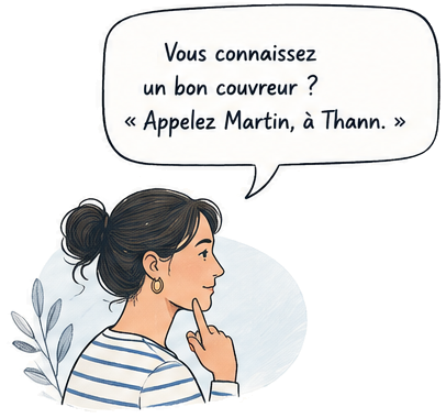 « Vous connaissez un bon couvreur ? Appelez Martin, à Thann. »